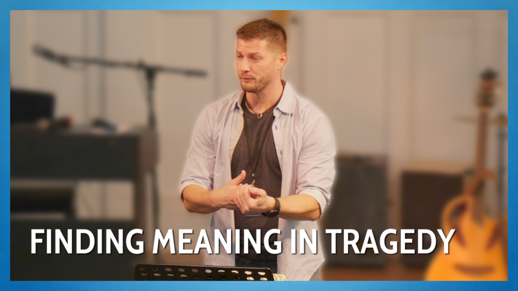 Finding Meaning In Tragedy