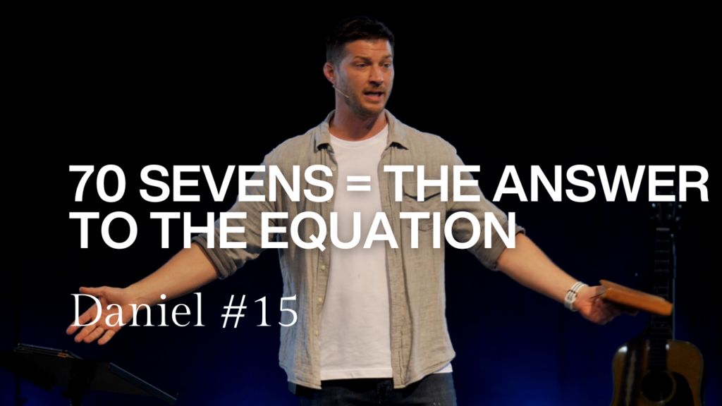 Daniel 9:20-27 | 70 Sevens = The Answers to the Equation